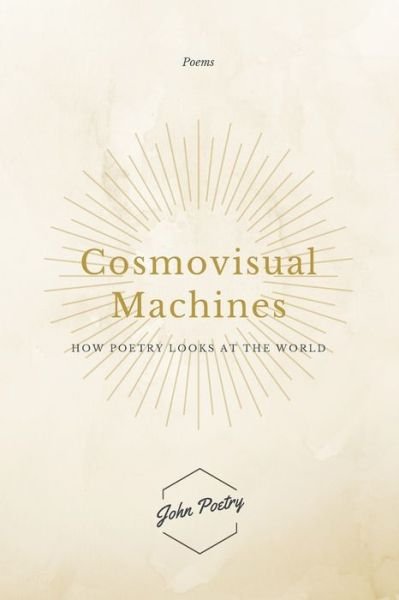 John Poetry · Cosmovisual Machines (Pocketbok) (2020)