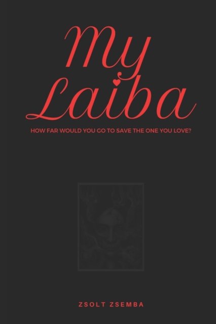 Cover for Bang Bule Official · My Laiba: How far would you go to save the love of your life (Paperback Book) (2020)