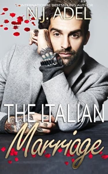 Cover for N J Adel · The Italian Marriage: Billionaire Mafia Arranged Marriage Standalone - Forbidden Cruel Italians (Pocketbok) (2020)