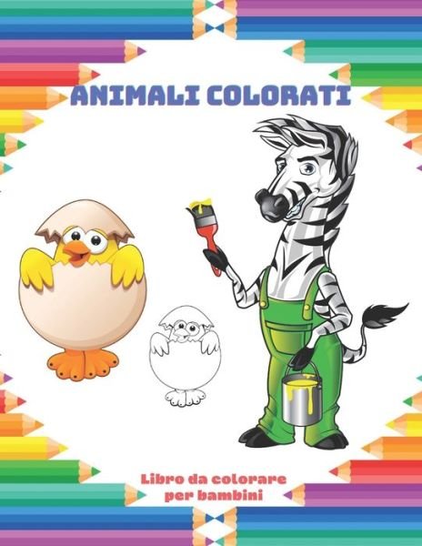 Cover for Ginette Giuliani · Animali Colorati - Libro da colorare per bambini (Taschenbuch) (2020)