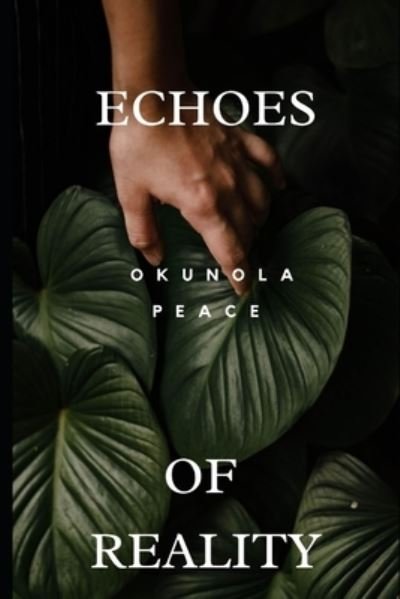 Cover for Okunola Peace · Echoes of Reality (Paperback Book) (2020)