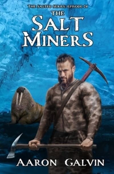 Cover for Aaron Galvin · The Salt Miners (Paperback Bog) (2020)