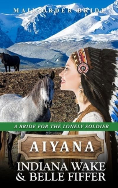 Cover for Belle Fiffer · Mail Order Bride - Aiyana (Paperback Bog) (2020)