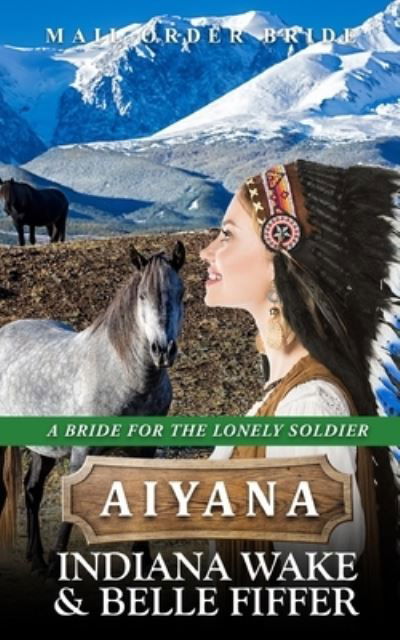 Cover for Belle Fiffer · Mail Order Bride - Aiyana (Paperback Book) (2020)