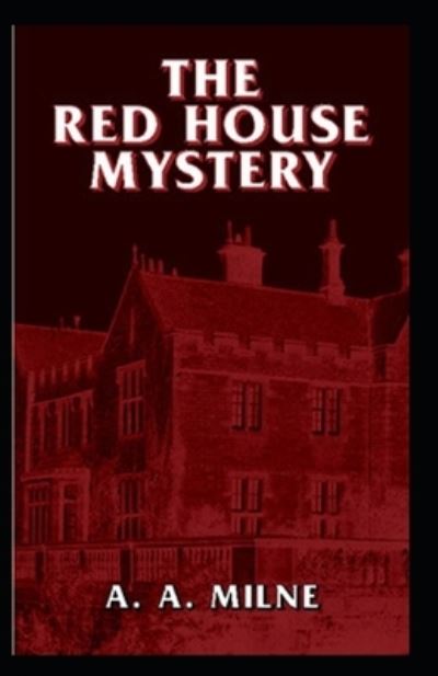 Cover for A A Milne · The Red House Mystery-Classic Edition (Annotated) (Paperback Book) (2021)