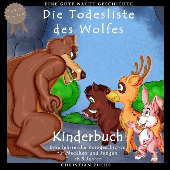 Cover for Zigart Tanja Zigart · Eine Gute Nacht Geschichte: Die Todesliste des Wolfes:  Bunte Bilder Kinderbuch - Eine lehrreiche Kurzgeschichte fur Madchen und Jungen ab 3 Jahren (Pocketbok) (2021)