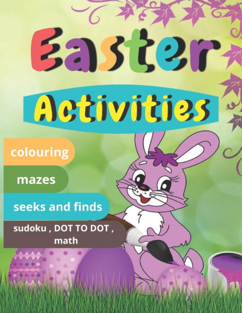 Easter Activities: Easter book with coloring, mazes, sudoku, DOT TO DOT, math, and drawing for children - Easter gift for children - Planet Activity Planet - Books - Independently published - 9798716414037 - March 4, 2021