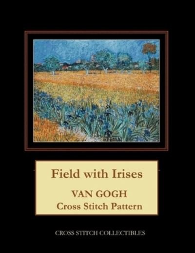 Field with Irises: Van Gogh Cross Stitch Pattern - Kathleen George - Książki - Independently Published - 9798718142037 - 6 marca 2021