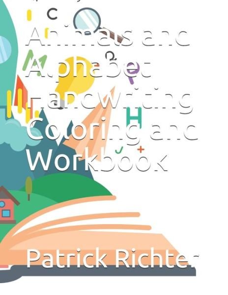 Patrick Richter · Animals and Alphabet Handwriting Coloring and Workbook (Paperback Bog) (2021)