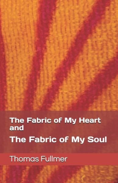 Cover for Thomas Fullmer · The Fabric of My Heart and (Paperback Book) (2021)