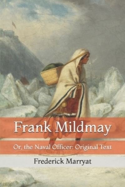Cover for Frederick Marryat · Frank Mildmay: Or, the Naval Officer: Original Text (Paperback Book) (2021)