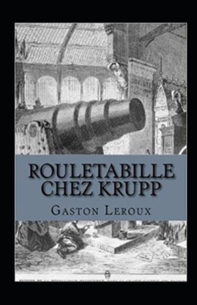 Cover for Gaston LeRoux · Rouletabille chez Krupp Annote (Paperback Book) (2021)