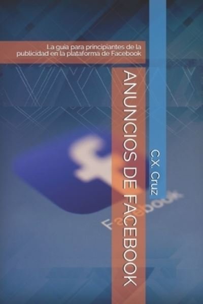 Cover for C X Cruz · Anuncios de Facebook (Paperback Book) (2021)