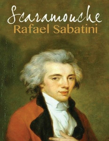 Cover for Rafael Sabatini · Scaramouche (Annotated) (Paperback Book) (2021)