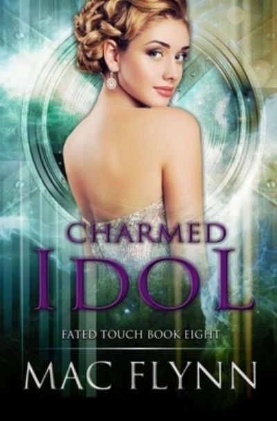 Charmed Idol (Fated Touch Book 8) - Mac Flynn - Livres - Independently Published - 9798775457037 - 28 novembre 2021