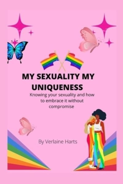 Cover for Verlaine Harts · My Sexuality My Uniqueness: knowing your sexuality and embracing it without compromise (Paperback Bog) (2022)