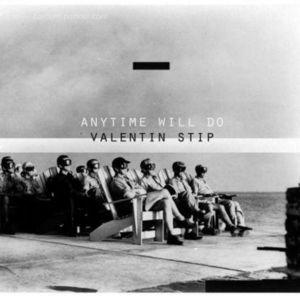 Cover for Valentin Stip · Anytime Will Do EP (12&quot;) (2011)