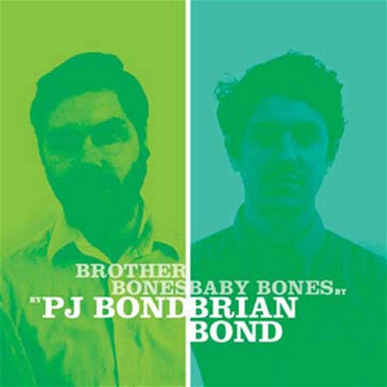 Cover for Pj Bond / Brian Bond · Brother Bones / Baby Bones (LP) (2014)