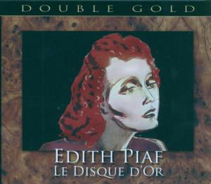 Le Disque DOr - Double Gold - Edith Piaf - Música - DEJA VU - 0076119810038 - 27 de marzo de 2020