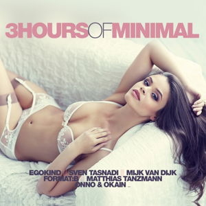 3 Hours of Minimal / Various - 3 Hours of Minimal / Various - Música - ZYX - 0090204709038 - 6 de novembro de 2015