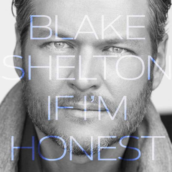 If I'm Honest - Blake Shelton - Musikk - WARNER - 0093624920038 - 20. mai 2016