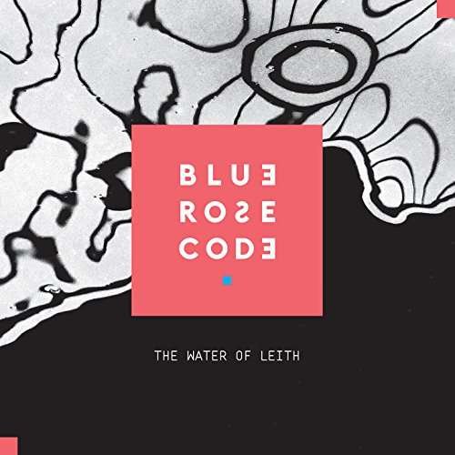 Blue Rose Code · Water of Leith (CD) (2017)