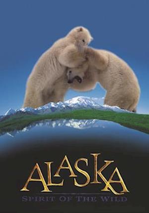 Cover for Alaska: Spirit of the Wild · Alaska: Spirit Of The Wild (DVD) (2022)