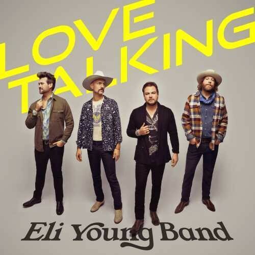 Love Talking - Eli Young Band - Music - UNIVERSAL - 0843930080038 - June 3, 2022