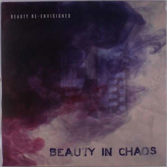 Beauty In Chaos · Beauty Re-Envisioned (LP) [Limited, Deluxe edition] (2019)