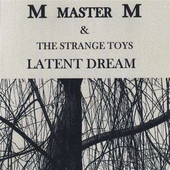 Cover for M Master M &amp; Strange Toys · Latent Dream (CD) (2009)