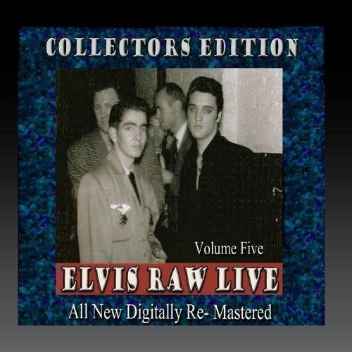 Elvis Raw Live - Volume 5 - Elvis Presley - Muziek - IGMO - 0887158015038 - 28 september 2016