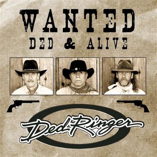 Cover for Ded Ringer · Wanted: Ded &amp; Alive (CD) (2013)
