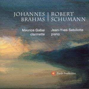 Brahms - Schumann - Maurice Gabai Clarinette - Jean-yves Sebillotee Piano - Brahms - Musik - ETOILE PROD. - 3574420002038 - 