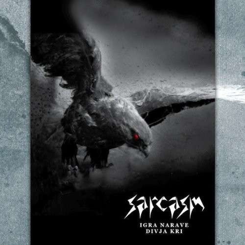 Cover for Sarcasm · Igra Narave + Divja Kri (CD) (2013)