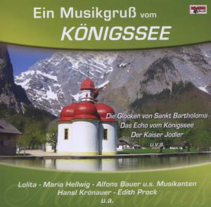 EIN MUSIKGRUß VOM KÖNIGSEE - V/A - Musique - BOGNE - 4012897112038 - 10 juillet 2006