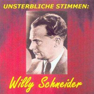 Unsterbliche Stimmen:Willy Schneider - Willy Schneider - Music -  - 4024322040038 - 