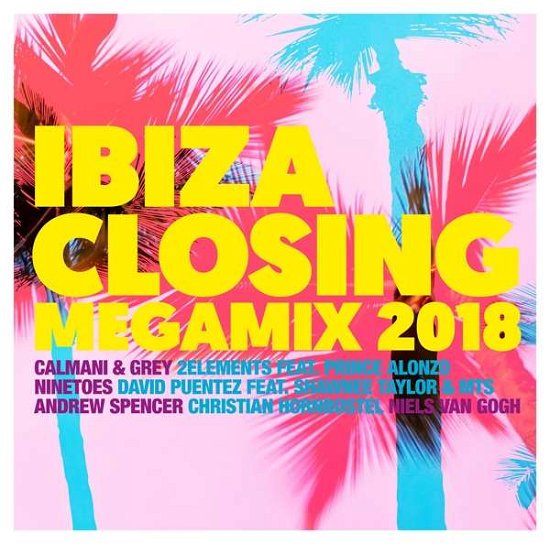 Cover for Ibiza Closing Megamix 2018: All the Hits / Various · Ibiza Closing Megamix 2018 - All the Hits (CD) (2018)