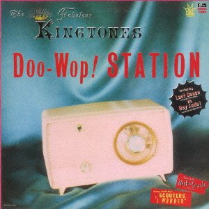 Cover for The King Tones · Doo-wop Station / the Fabulous King Tones (CD) [Japan Import edition] (2014)