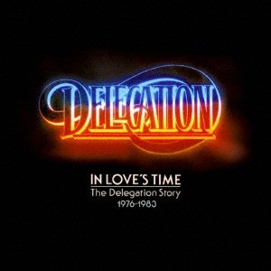 Cover for Delegation · In Love's Time: the Delegation Story1976-1983 (CD) [Japan Import edition] (2017)