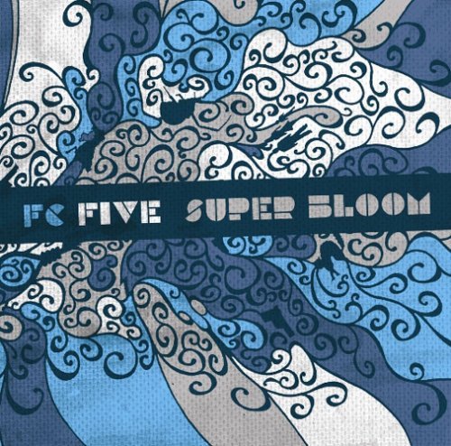 Cover for Fc Five · Super Bloom (CD) (2007)