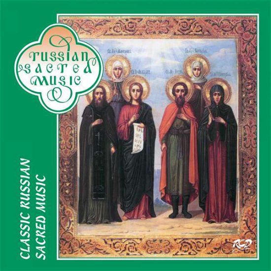 Cover for Various Artists · Classic Russian Sacred Music - Rachmaninov Chesnokov Tchaikovsky Etc (CD)
