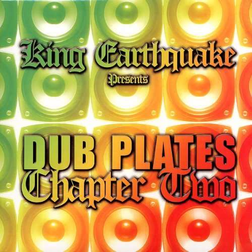 Dubplates Chapter Two - King Earthquake - Music - KING EARTHQUAKE - 5031151216038 - March 16, 2018