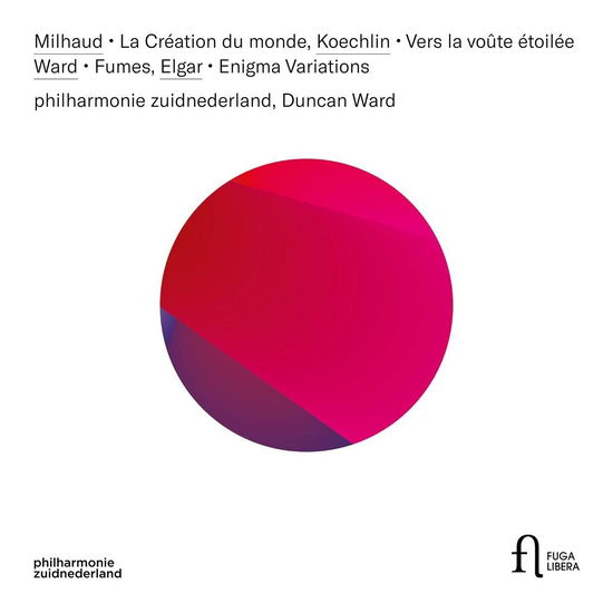 Milhaud: La Creation Du Monde - Koechlin: Vers La Voute Etoilee - Ward: Fumes - Elgar: Enigma Variations - Philharmonie Zuidnederland - Música - FUGA LIBERA - 5400439008038 - 4 de novembro de 2022