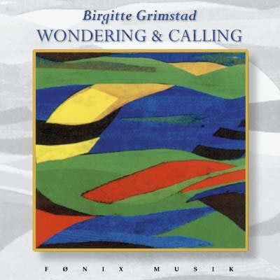 Wondering & Calling - Birgitte Grimstad - Music - FONIX MUSIC - 5709027210038 - February 23, 2006