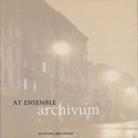 Cover for AT Ensemble (feat. Iren LOVASZ) · Archívum (CD) (2002)