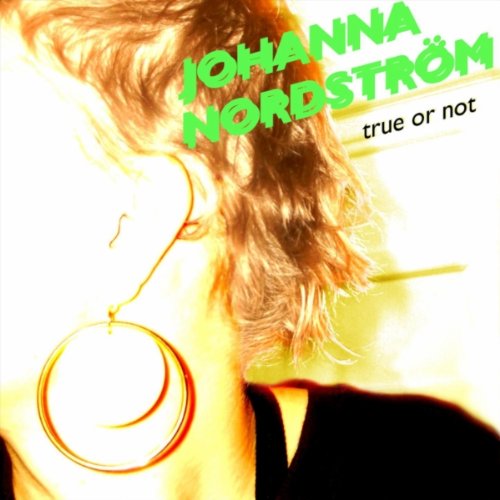 Cover for Nordström Johanna · True or Not (CD) (2010)