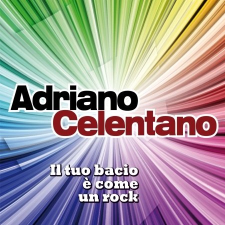 Cover for Celentano Adriano · Il Tuo Bacio E' Come Un Rock (CD)
