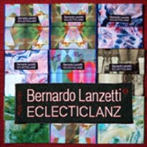 Eclecticlanz - Bernardo Lanzetti - Musik - AMS - 8016158314038 - 8 oktober 2008