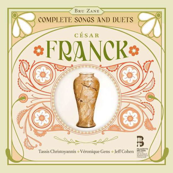 Franck: Complete Songs And Duets - Tassis Christoyannis / Veronique Gens / Jeff Cohen - Music - BRU ZANE - 8055776010038 - March 11, 2022