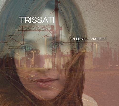 Cover for Trissati · Un Lungo Viaggio (CD) (2017)